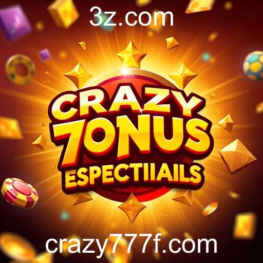Desvendando os 'Bônus Especiais' da Crazy 777: Explore Novos Horizontes de Jogo